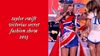 TAYLOR SWIFT VICTORIAS SECRET FASHION SHOW 2013  london outfit [upl. by Kirenoj]