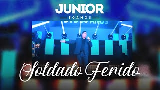 Junior  Soldado Ferido  DVD Junior 30 Anos [upl. by Baten]