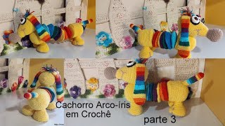 Cachorro Arcoíris em Crochê Rainbow Dog Crochet PARTE 3  CALDA E ORELHAS [upl. by Belen]