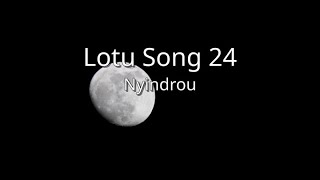 Nyindrou  Lotu Song 24 lid [upl. by Aretak]