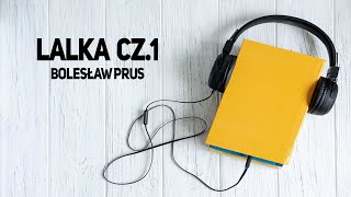 Lalka  Bolesław Prus Audiobook lektura szkolna cz 1 [upl. by Ylera]