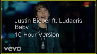 【10 Hours】Justin Bieber  Baby ft Ludacris [upl. by Eijneb]