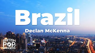 Declan McKenna  Brazil Lyrics [upl. by Monagan735]