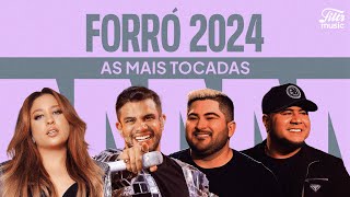 Forró 2024  Playlist com as mais tocadas [upl. by Gris]