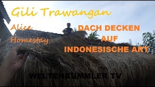 Dach decken auf Gili Trawangan Weltenbummler Vlog 23 [upl. by Noemad]