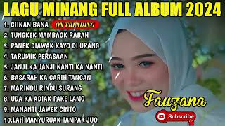 FAUZANA  CIINAN BANA LAGU MINANG TERBARU FULL ALBUM TERPOPULER 2024 VIRAL TIKTOK [upl. by Anitsyrk523]