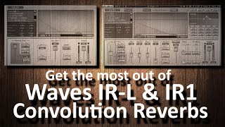 Get the most out of Waves IRL amp IR1 Convolution Reverbs [upl. by Eojyllib926]