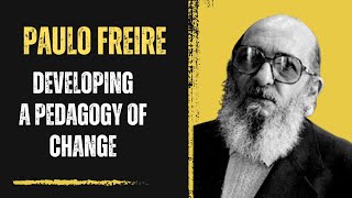 Freire Developing a Pedagogy of Change Excerpt [upl. by Ellehcar994]