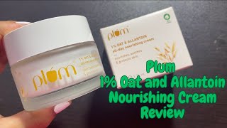 New launch Plum 1 Oat And Allantoin All Day Nourishing Cream  Review [upl. by Gollin674]