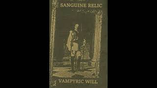 Sanguine Relic  Vampyric Will 2015 [upl. by Einner909]