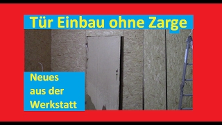 Tür Einbauen ohne Zarge [upl. by Annalee]