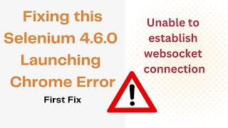 Fix quotUnable to Establish Websocket Connectionquot error in Selenium 460 [upl. by Raimes]