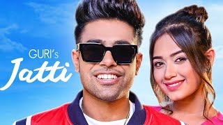 Jatti Ne  Guri Ft  Jannat Zubair  Official Video   Satti Dhillon Latest Punjabi song [upl. by Mutua]