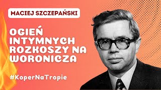 Maciej Szczepański i ogień 🔥 intymnych rozkoszy na Woronicza  Koper na tropie  Wydawnictwo Fronda [upl. by Adoree]