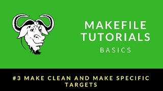 Makefile Tutorials Basics  003  make clean and make specific targets [upl. by Acirre]