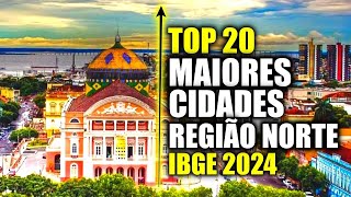 AS 20 MAIORES CIDADES DA REGIÃO NORTE ibge2024 manaus palmas boavista belem [upl. by Emyle]