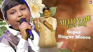 Melliname Cover Version Song  Super Singer Moses [upl. by Hsiri]