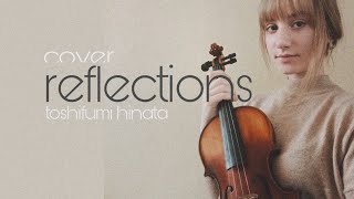 Reflections  Toshifumi Hinata  violin cover [upl. by Lynett]