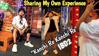 Indias Best Dancers 2  Sharing My Experience  Anoop Parmar  Kanchi Re Kanchi [upl. by Ontina991]