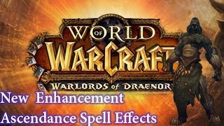 New Enhancement Shaman Ascendance Spell Effect  WoW Warlords of Draenor Alpha WoD  Ft Syiler [upl. by Drofyar445]