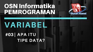 Apa Itu Tipe Data  Variabel 03  OSN Informatika Pemgrograman [upl. by Mariette]