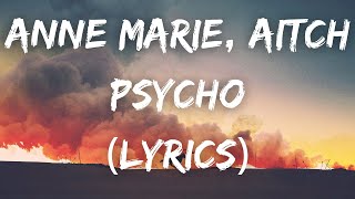 Anne Marie Aitch  PSYCHO Lyrics [upl. by Sisenej]