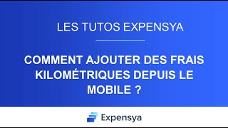 TUTO  Comment ajouter des frais kilométriques depuis le mobile [upl. by Aciretahs]