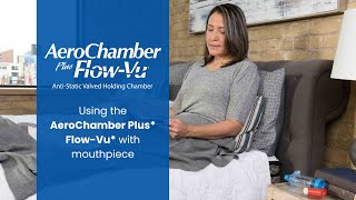 How to use the AeroChamber Plus FlowVu Chamber with Mouthpiece  Trudell Medical International [upl. by Lagas186]