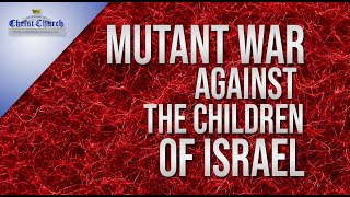 The mutant war against the children of Israel [upl. by Hortense]