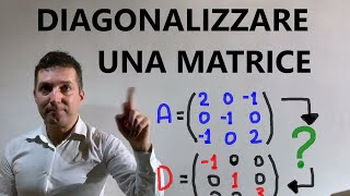 Diagonalizzare una matrice e trovare la matrice DIAGONALIZZANTE del cambio di base Esercizio [upl. by Euqinom]