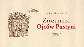 Zrozumieć Ojców Pustyni [upl. by Catie]