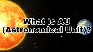 What is AU Astronomical Unit [upl. by Jotham6]