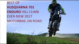 New 2017 HUSQVARNA 701 ENDURO  Extreame Hill Climbs  Test Drive HD 1 [upl. by Luapsemaj]