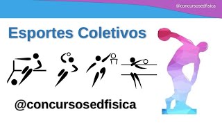 ESPORTES COLETIVOS Concursos Educação Física [upl. by Denni643]