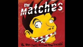 The Matches  Yvonne Doll Killed The Locals Original Release FULL ALBUM 2003 [upl. by Nahsed924]