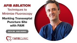 Afib ablation  Techniques to minimize fluoroscopy  Marking Transeptal puncture site with FAM [upl. by Naitsabas]