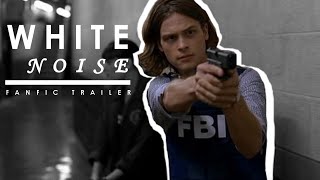 ▶ White Noise  Spencer Reid Fanfic Trailer [upl. by Beattie]