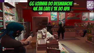 GG LOJINHA DO DESMANCHE 4K DA LARI E 1K DO APA [upl. by Nytnerb341]