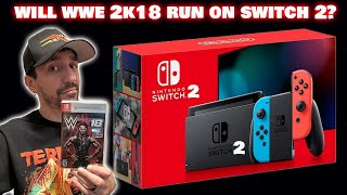 Will WWE 2K18 Run Better On Nintendo Switch 2 [upl. by Ahon606]