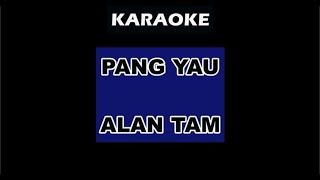 Pang Yau  Alan Tam KARAOKE male key [upl. by Cohlette326]