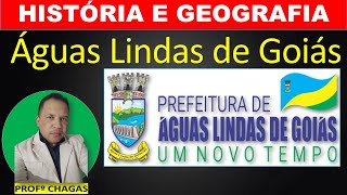 ÁGUAS LINDAS DE GOIÁSHISTÓRIA E GEOGRAFIAProfessor Chagas Sousa [upl. by Adnohsek663]