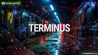 Project Terminus VR  Oculus Quest 2  Прохождение часть 1 [upl. by Rentsch]