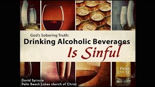 Gods Sobering Truth Drinking Alcoholic Beverages Is Sinful [upl. by Eicaj735]