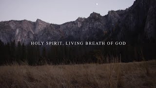 Holy Spirit Living Breath of God Official Lyric Video  Keith amp Kristyn Getty [upl. by Salvucci]