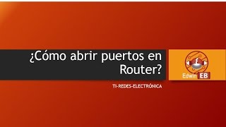 ¿Cómo abrir puertos en el router para Juegos y Programas CNT 2018 [upl. by Donald]