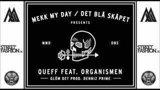 Queff  GLÖM DET feat Organismen Prod Denniz Prime [upl. by Anived]