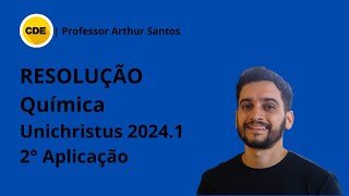 UNICHRISTUS 20241  2° Aplicação  Resolução da questão 37 de QUÍMICA  Professor Arthur Santos [upl. by Irakab]