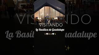 Visitando la Basílica de Guadalupe🤍✨ shortvideo vlog minivlog youtube momlife [upl. by Amy]