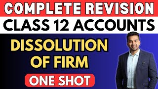 Dissolution of Firm  One Shot Revision  Class 12  Accounts  Boards 2024  CA Parag Gupta [upl. by Bettencourt]