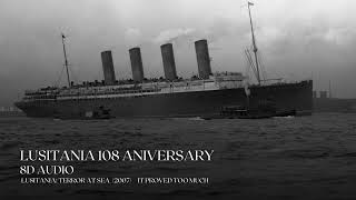 LUSITANIA Terror At Sea OST  It Proved Too Much 8D Audio [upl. by Perkin]